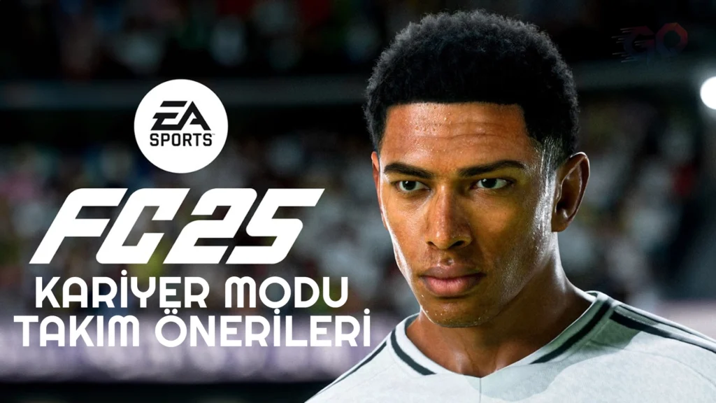 EA FC 25 Kariyer Modu Takım Önerileri